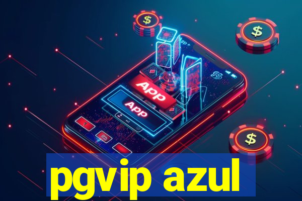 pgvip azul